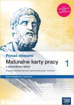 Ponad słowami 1. Język polski. Maturalne karty pracy z dziennikiem lektur dla liceum ogólnokształcącego i technikum. Zakres podstawowy i rozszerzony