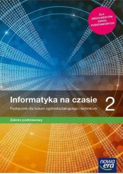 Informatyka na czasie 2. Podręcznik dla liceum ogólnokształcącego i technikum. Zakres podstawowy. Szkoły ponadpodstawowe