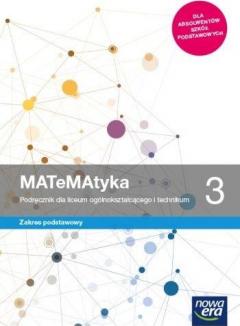 MATeMAtyka 3. Zakres podstawowy. Podręcznik dla liceum ogólnokształcącego i technikum. Szkoły ponadpodstawowe