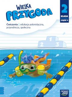 Wielka przygoda. Klasa 2. Część 4. Edukacja polonistyczna, przyrodnicza, społeczna. Ćwiczenia