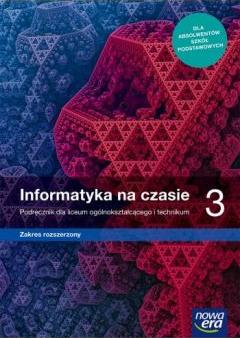 Informatyka na czasie 3. Podręcznik do liceum ogólnokształcącego i technikum