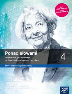 Ponad słowami 4. Zakres podstawowy i rozszerzony. Podręcznik dla liceum ogólnokształcącego i technikum