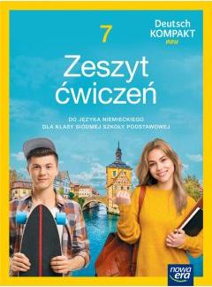 Deutsch KOMPAKT neu 7 NEON. Zeszyt ćwiczeń do języka niemieckiego dla klasy siódmej szkoły podstawowej