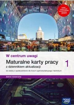 W centrum uwagi 1. Maturalne karty pracy do wiedzy o społeczeństwie dla liceum ogólnokształcącego i technikum. Zakres rozszerzony