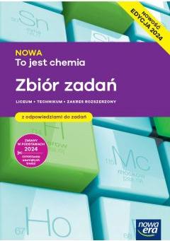 NOWA To jest chemia. Zbiór zadań dla liceum ogólnokształcącego i technikum. Zakres rozszerzony. Edycja 2024