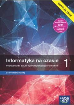 Informatyka na czasie 1. Zakres rozszerzony. Podręcznik dla liceum ogólnokształcącego i technikum. Edycja 2024