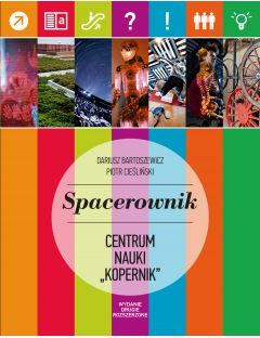 Spacerownik po Centrum Nauki 