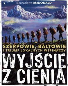 Wyjście z cienia. Szerpowie, Baltowie i triumf lokalnych wspinaczy