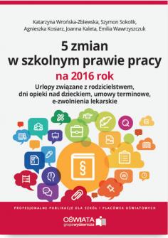 5 zmian w szkolnym prawie pracy na 2016 rok