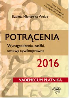 Potrącenia 2016 Wynagrodzenia zasiłki umowy cywilnoprawne