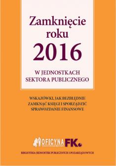 Zamknięcie roku 2016 w jednostkach sektora publicznego