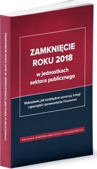 Zamknięcie roku 2018 w jednostkach sektora publicznego