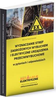 Wyznaczanie stref zagrożonych wybuchem i elektryczne urządzenia przeciwwybuchowe w pytaniach i odpowiedziach