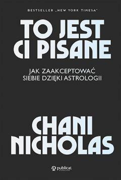 To jest Ci pisane. Jak zaakceptować siebie dzięki astrologii