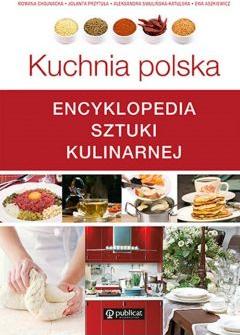 Kuchnia polska. Encyklopedia sztuki kulinarnej