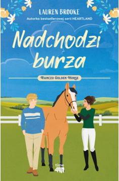 Nadchodzi burza. Ranczo Golden Horse. Tom 2