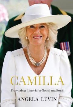 Camilla. Prawdziwa historia królowej małżonki