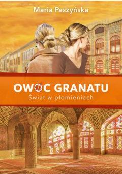 Świat w płomieniach. Owoc granatu. Tom 3