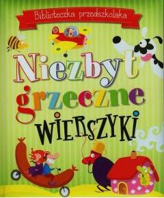 Biblioteczka przedszkolaka. Niezbyt grzeczne wierszyki