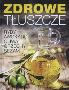 Zdrowe tłuszcze. Ryby, awokado, oliwa, orzechy, sezam