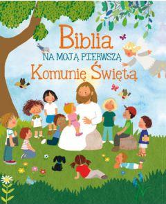 Biblia na moją Pierwszą Komunię Świętą