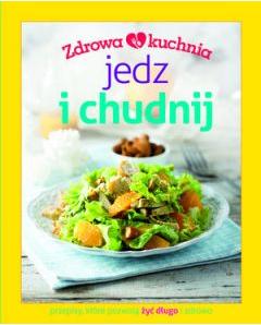 Jedz i chudnij. Zdrowa kuchnia