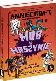 Minecraft. Mob w maszynie. Kroniki Woodsword. Tom 4