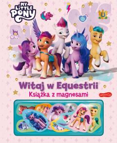 My Little Pony. Witaj w Equestrii. Książka z magnesami