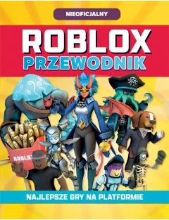 Roblox. Przewodnik. Najlepsze gry na platformie