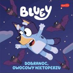 Bluey. Dobranoc, owocowy nietoperzu