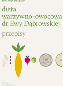 Dieta warzywno-owocowa dr Ewy Dąbrowskiej. Przepisy