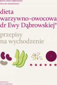 Dieta Warzywno-Owocowa Dr Ewy Dąbrowskiej. Przepisy Na Wychodzenie