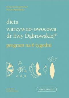 Dieta warzywno-owocowa dr Ewy Dąbrowskiej. Program na 6 tygodni