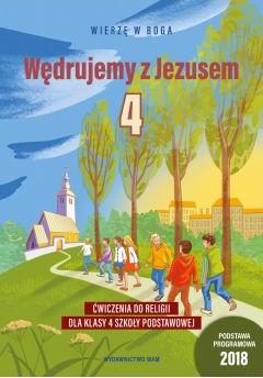 Wędrujemy z Jezusem. Ćwiczenia do religii dla klasy 4 szkoły podstawowej