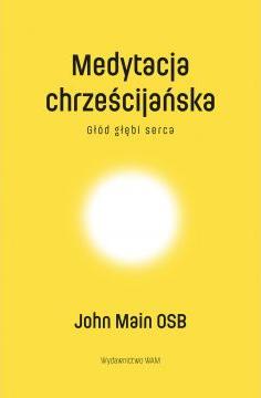 Medytacja chrześcijańska. Głód głębi serca