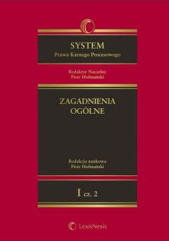 System Prawa Karnego Procesowego. Tom I. Zagadnienia ogólne. Część 2