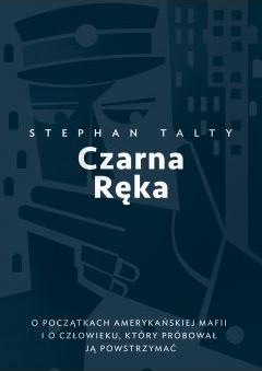 Czarna Ręka. O początkach amerykańskiej mafii i o człowieku, który próbował ją powstrzymać