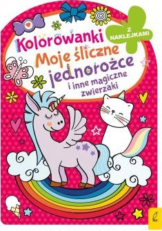 Moje śliczne jednorożce i inne magiczne zwierzaki. Kolorowanka z wykrojnikiem