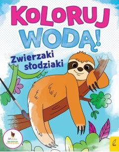 Koloruj wodą. Zwierzaki słodziaki