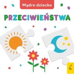 Książka Mądre dziecko. Przeciwieństwa