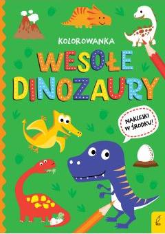 Wszystko o dinozaurach. Wesołe dinozaury