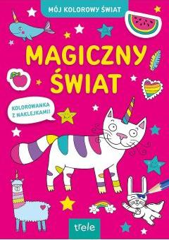 Magiczny świat. Mój kolorowy świat