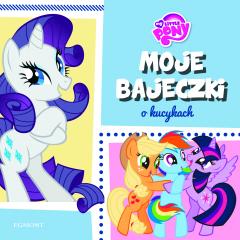 My Little Pony. Moje bajeczki o kucykach