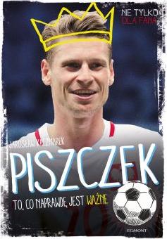 Piszczek, to co naprawdę jest ważne