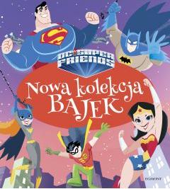 DC Super Przyjaciele. Nowa kolekcja bajek