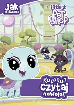 Jak w kołowrotku. Littlest Pet Shop. Koloruj, czytaj, naklejaj