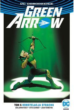 Konstelacja strachu. Green Arrow. Tom 5