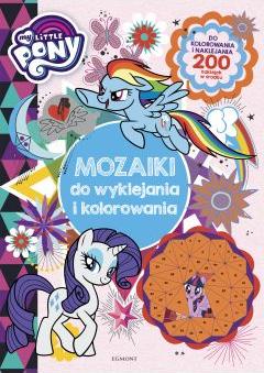 My Little Pony. Mozaiki do wyklejania i kolorowania