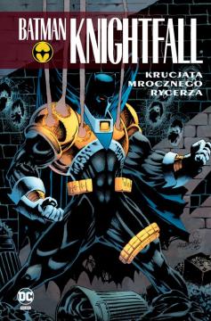 Batman Knightfall: Krucjata Mrocznego Rycerza. Tom 3