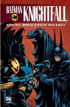 Koniec Mrocznych Rycerzy. Batman Knightfall. Tom 4